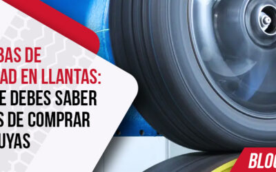 Pruebas de calidad en llantas: Lo que debes saber antes de comprar las tuyas